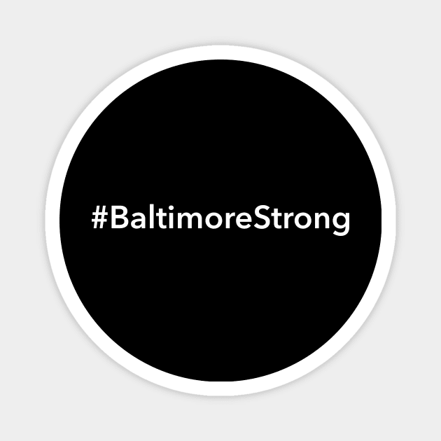 Baltimore Strong Magnet by Novel_Designs